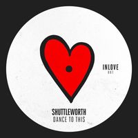 Shuttleworth - Dance To This
