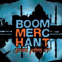 Boom Merchant - Shiva's Ashes EP