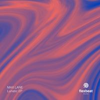 MAX LANE - Lunatic EP