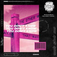 Shaun Dean - You Don't Know