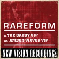 RareForm - The Daddy VIP / Amber Waves VIP