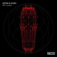 XEOMI & KAIZA - AFK / Jewels (Explicit)