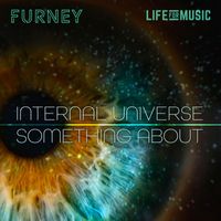 Furney - Internal Universe / Something About