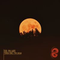 Sol Pillars - Terror Tonic / Pipe Dream