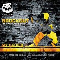 Brockout - My Hatred