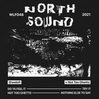 NorthSound - Not Too Ghetto