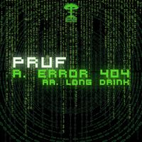 PRUF - Error 404 / Long Drink
