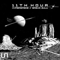 11th Hour - Hyperspace / Bravo Zulu