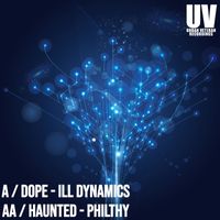 Ill Dynamics & Philthy - Dope / Haunted