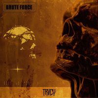 TRVCY - BRUTE FORCE