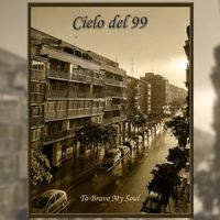 To Brave My Soul - Cielo del 99