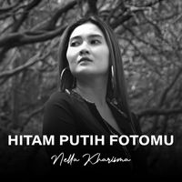 Nella Kharisma - Hitam Putih Fotomu