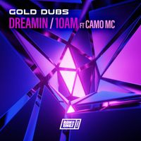 Gold Dubs - Dreamin / 10am