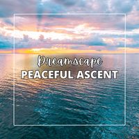 Dreamscape - Peaceful Ascent