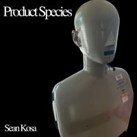 Sean Kosa - Product Species