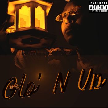 Geisha - Glo' n Up (Explicit)