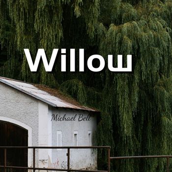 Michael Bell - Willow (Explicit)