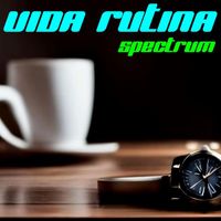 SPECTRUM - VIDA RUTINA