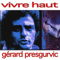 Gérard Presgurvic - Vivre Haut