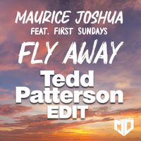Maurice Joshua - Fly Away (Tedd Patterson Mixes)