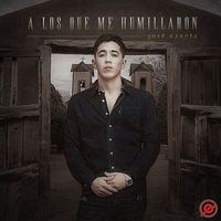 José García - A Los Que Me Humillaron