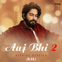 JalRaj - Aaj Bhi 2 (Reprise Version)