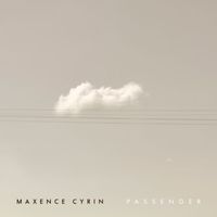 Maxence Cyrin - Passenger