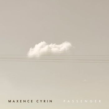 Maxence Cyrin - Passenger