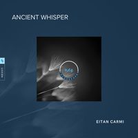 Eitan Carmi - Ancient Whisper