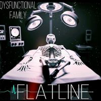 Dysfunctional Family - Flatline (Explicit)