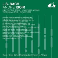 André Isoir - J.S. Bach: The Organ Works, The Virtuoso, Vol. 1