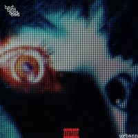 urbann - bad! (Explicit)