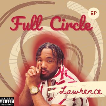 Lawrence - Full Circle (Explicit)
