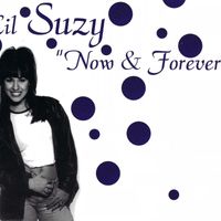 Lil Suzy - Now & Forever