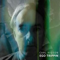 Carl Higson - Ego Trippin
