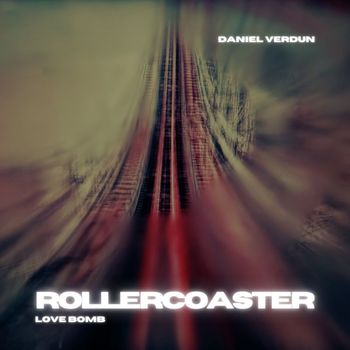 Daniel Verdun - Rollercoaster (Love Bomb)