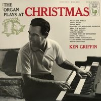 Ken Griffin - The Organ Plays At Christmas