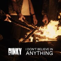 Dinky - I Don't Believe In Anything