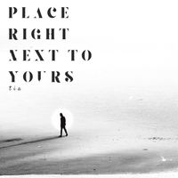 tia - Place Right Next to Yours