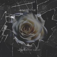 BRIMSTONE - WHERES MY HALO?