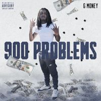 G MONEY - 900 Problems (Explicit)