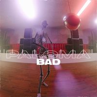 Paloma - Bad