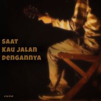 Suan - Saat Kau Jalan Dengannya