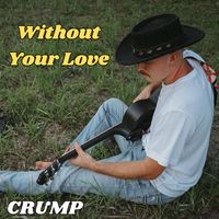Crump - Without Your Love
