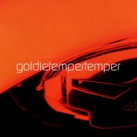 Goldie - Temper Temper