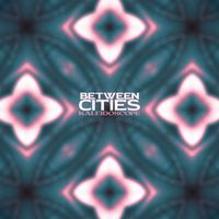 Between Cities - Kaleidoscope