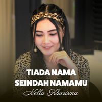 Nella Kharisma - Tiada Nama Seindah Namamu
