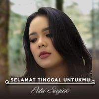 Putri Siagian - Selamat Tinggal Untukmu