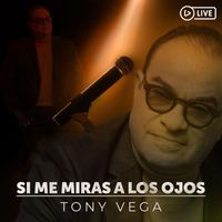Tony Vega - Si Me Miras A Los Ojos (Live)