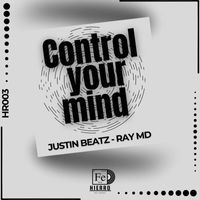 Justin Beatz, Ray MD - Control Your Mind